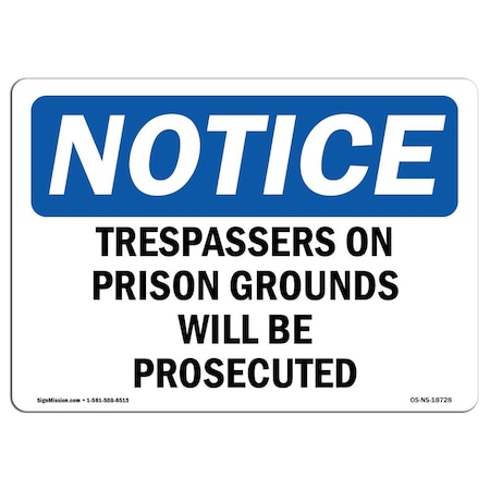 Signmission Sign, 12" H, 18" W, Rigid Plastic, Trespassers On Prison Grounds Will Be Prosecuted Sign, Landscape OS-NS-P-1218-L-18728